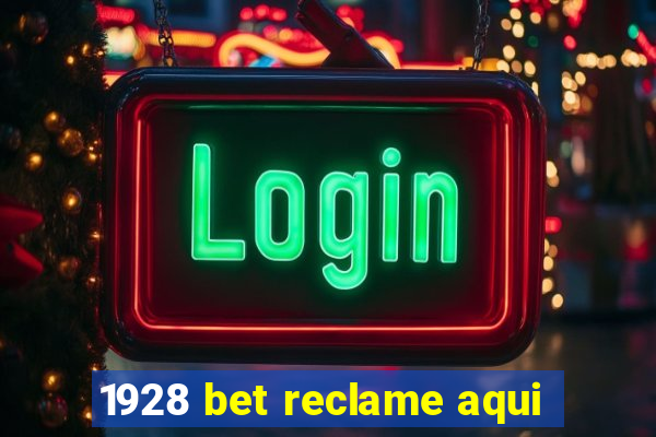 1928 bet reclame aqui